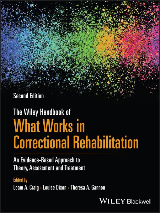 Title details for The Wiley Handbook of What Works in Correctional Rehabilitation by Leam A. Craig - Available